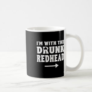 Ich bin mit dem betrunkenen Rotschopf Lustiger St. Kaffeetasse