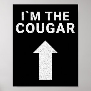 Ich bin mit dem Cougar Spaß Halloween Geburtstagsg Poster