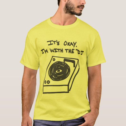 Ich bin mit dem DJ T-Shirt (Vorderseite)