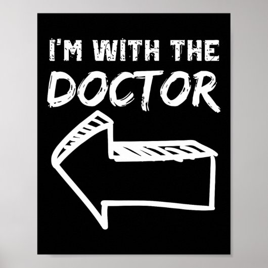 Ich bin mit dem Doktor Verlassen Arrow Funny Hallo Poster (Vorne)