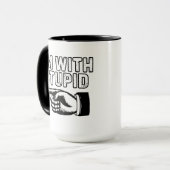 Ich bin mit dem dummen Schwarz-Weiß Tasse (Vorderseite Links)