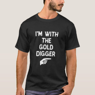 Ich bin mit dem Goldgräber Lustiger Halloween-Matc T-Shirt