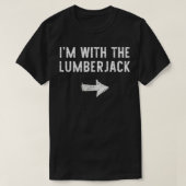 Ich bin mit dem Lumberjack-KostümHalloween-Matchin T-Shirt (Design vorne)