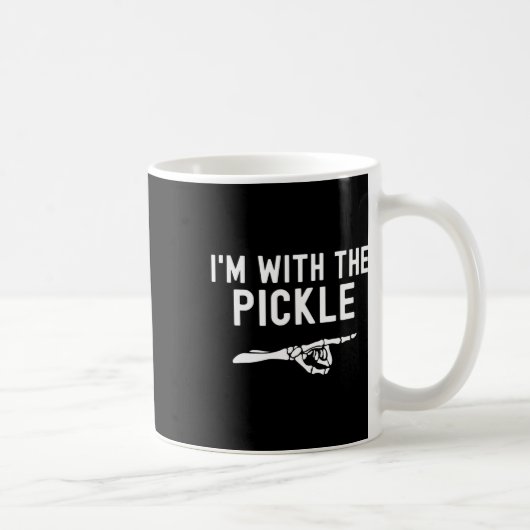 Ich bin mit dem Pickle Funny Halloween Pickle Skel Kaffeetasse (Rechts)