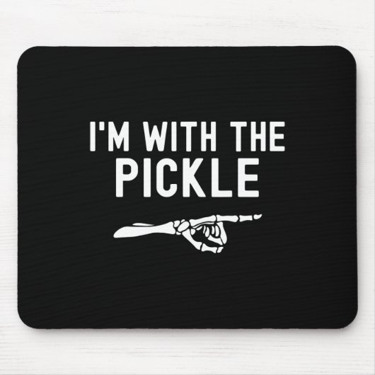 Ich bin mit dem Pickle Funny Halloween Pickle Skel Mousepad (Vorne)