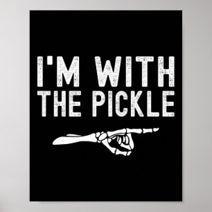 Ich bin mit dem Pickle Funny Halloween Pickle Skel Poster