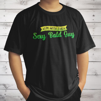 Ich bin mit dem sexy Bald Typ Funny Bald Head Spaß T-Shirt