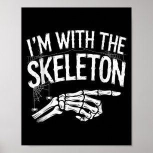 Ich bin mit dem Skelett lustiges Halloween-Kostüm  Poster