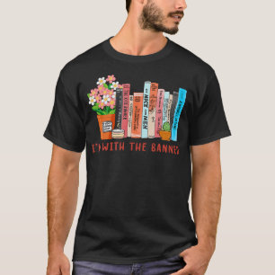 Ich bin mit den verbotenen Büchern Buchliebhaber T-Shirt