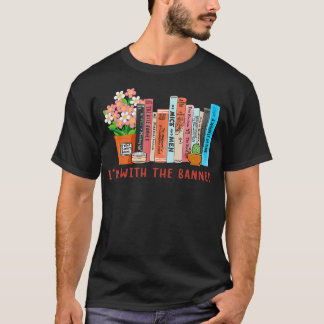 Ich bin mit den verbotenen Büchern  Buchliebhaber  T-Shirt