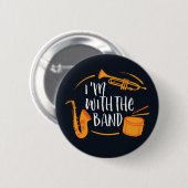 Ich bin mit der Band lustig Cool Marching Band Button (Vorne & Hinten)