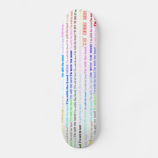 Ich bin mit der Band Text Design II Skateboard (Vorderseite)