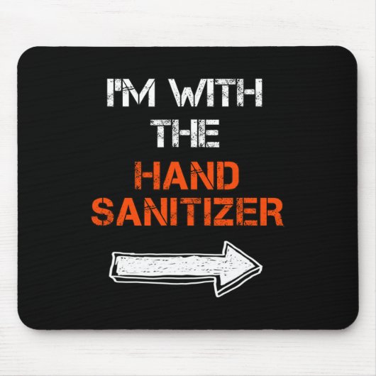 Ich bin mit der Hand Sanitisierer Last Minute Hall Mousepad (Vorne)