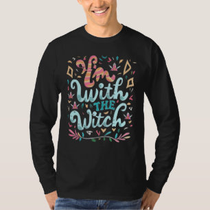 Ich bin mit der Hexe T-Shirt