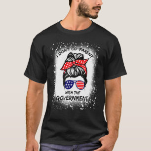 Ich bin mit der Regierung nicht vereinbar T-Shirt