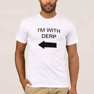 Ich bin mit Derp T-Shirt