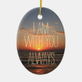 Ich bin mit dir immer Bibelverse Keramik Ornament (Vorne)