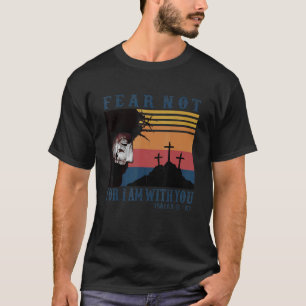 Ich bin mit dir Isaiah 41 10 Bible Verse Glaube T-Shirt