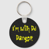 Ich bin mit DJ Danger Schlüsselanhänger (Vorderseite)