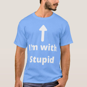 Ich bin mit Dumm Pfeil nach oben Mädchen T-Shirt