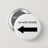 Ich bin MIT DUMMEM (der KNOPF VERLASSEN) Button (Vorne & Hinten)