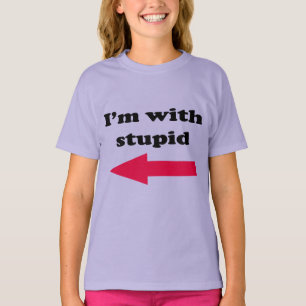 Ich bin mit dummem T-Shirt
