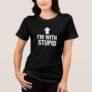 Ich bin mit Dummkopf Lustiger Slogan Tri-Blend Shirt
