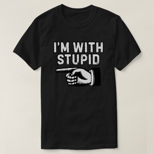Ich bin mit Dummkopf Schwarz-Weiß T-Shirt (Design vorne)
