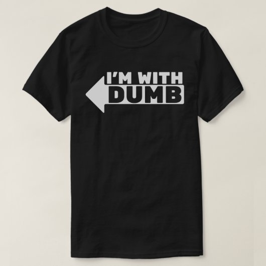 Ich bin mit Dummkopf T-Shirt (Design vorne)