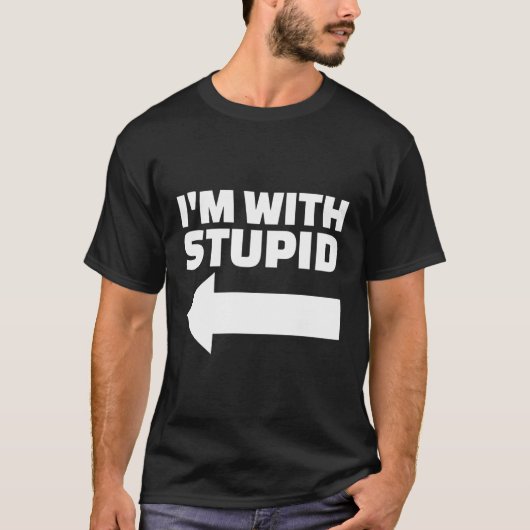 ICH Bin Mit Dummkopf T-Shirt (Vorderseite)