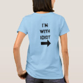 ich bin mit Idioten T-Shirt (Rückseite)