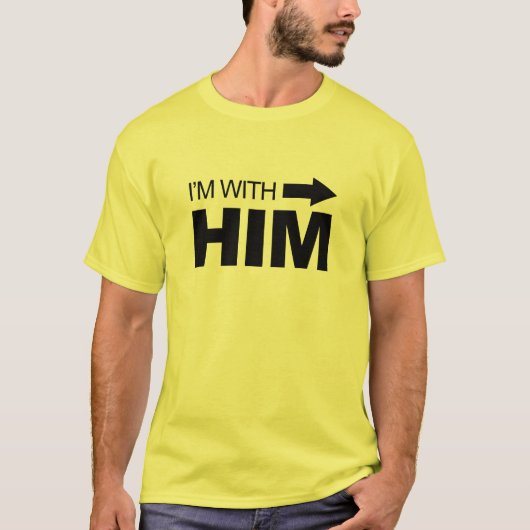Ich bin mit ihm (rechts) T-Shirt (Vorderseite)