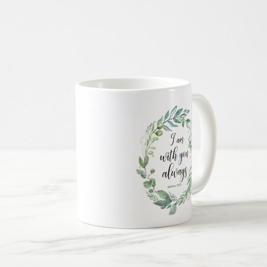 Ich bin mit Ihnen immer Bibelverse Matthew 28:20 Kaffeetasse (VorderseiteRechts)
