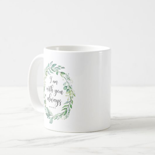 Ich bin mit Ihnen immer Bibelverse Matthew 28:20 Kaffeetasse (Vorderseite Links)