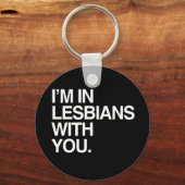 ICH BIN MIT IHNEN IN LESBIANEN - WEISS -.png Schlüsselanhänger (Vorderseite)