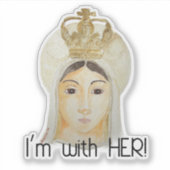 Ich bin mit ihr - Unsere Dame von Fatima Sticker (Vorderseite)