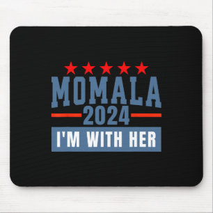 Ich bin mit ihrem Momala für Kamala Harris 47. Prä Mousepad