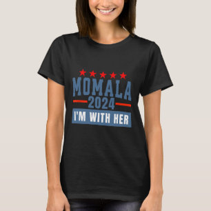 Ich bin mit ihrem Momala für Kamala Harris 47. Prä T-Shirt