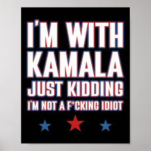 Ich bin mit Kamala einfach kidding nicht Idiot Ret Poster
