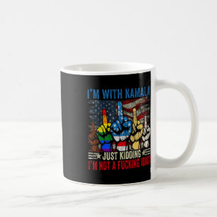 Ich bin mit Kamala, ich kidde mich einfach nicht m Kaffeetasse