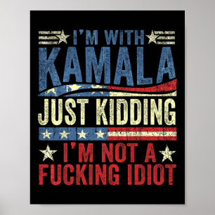 Ich bin mit Kamala, ich kidde mich einfach nicht m Poster