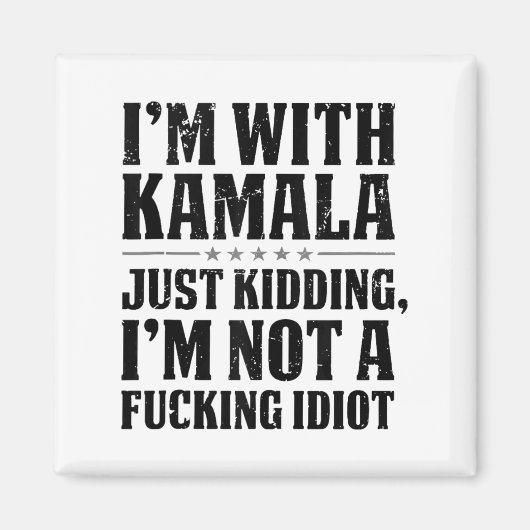 Ich bin mit Kamala nur kidding Ich bin kein scheid Magnet (Vorne)