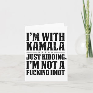 Ich bin mit Kamala, nur Spaß, ich bin kein ausländ Karte
