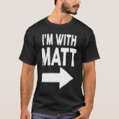 Ich bin mit MATT-Namen T-Shirt (Vorderseite)
