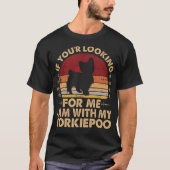 Ich bin mit meinem Yorkie Poo Pet Liebhaber Gesche T-Shirt (Vorderseite)