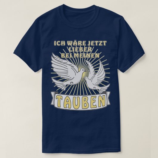 ICH BIN MIT MEINEN PIGEONEN. T-Shirt (Design vorne)