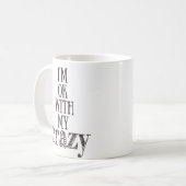 Ich bin mit meiner verrückten - Funny Quote Tasse (Vorderseite Links)
