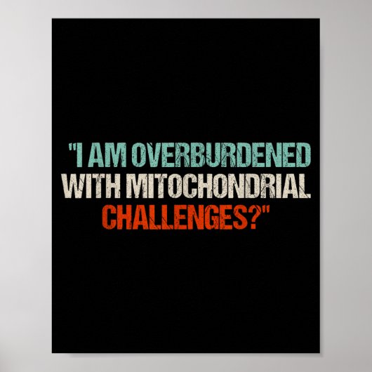 Ich bin mit mitochondrialen Herausforderungen über Poster (Vorne)