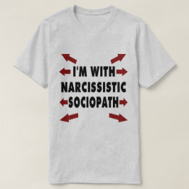 Ich bin mit narzisstischem Sociopath T-Shirt