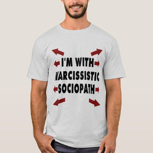 Ich bin mit narzisstischem Sociopath T-Shirt (Vorderseite)